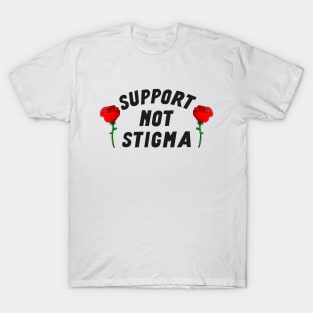 Support Not Stigma T-Shirt